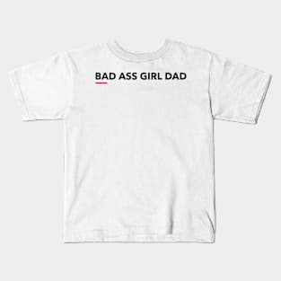 Bad Ass Girl Dad Kids T-Shirt